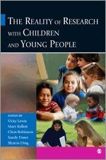 Vicky Lewis, Mary Kellett, Chris Robinson, Sandy Fraser, Sharon Ding - The Reality of Research with Children and Young People, Inbunden