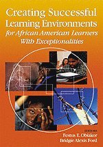 Creating Successful Learning Environments for African American Learners With Exceptionalities 1