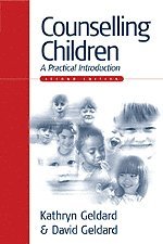 Kathryn Geldard, David Geldard - Counselling Children, Inbunden