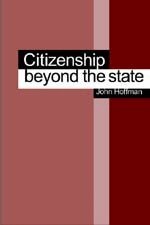 John Hoffman - Citizenship Beyond the State, Inbunden