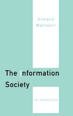 Armand Mattelart - The Information Society, Häftad