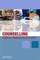 Counselling Children, Adolescents and Families 1