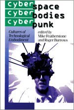 Mike Featherstone, Roger Burrows - Cyberspace/Cyberbodies/Cyberpunk, Inbunden