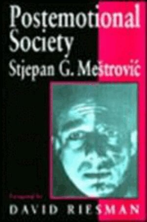 Stjepan Mestrovic - Postemotional Society, Inbunden