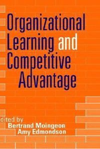 bokomslag Organizational Learning and Competitive Advantage