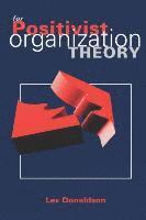 For Positivist Organization Theory 1