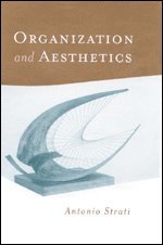 Antonio Strati - Organization and Aesthetics, Häftad