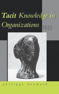 bokomslag Tacit Knowledge in Organizations