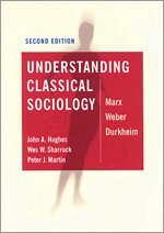John Hughes, Wes Sharrock, Peter J Martin - Understanding Classical Sociology, Inbunden