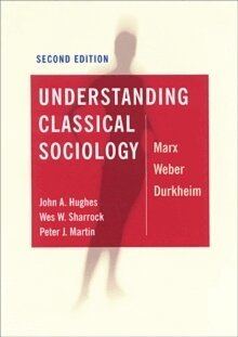 John Hughes, Wes Sharrock, Peter J Martin - Understanding Classical Sociology, Häftad