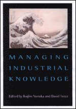 Ikujiro Nonaka, David J Teece - Managing Industrial Knowledge, Häftad
