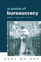 bokomslag In Praise of Bureaucracy