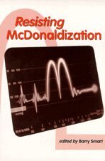 Barry Smart - Resisting McDonaldization, Inbunden