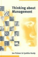 Ian Palmer, Cynthia Hardy - Thinking about Management, Inbunden