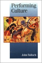 John Tulloch - Performing Culture, Häftad