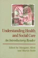 Margaret Allott, Martin Robb - Understanding Health and Social Care, Inbunden