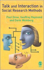 Paul Drew, Geoffrey Raymond, Darin Weinberg - Talk and Interaction in Social Research Methods, Häftad