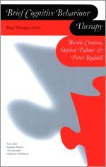 Berni Curwen, Stephen Palmer, Peter Ruddell - Brief Cognitive Behaviour Therapy, Häftad