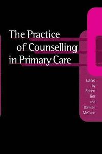 bokomslag The Practice of Counselling in Primary Care