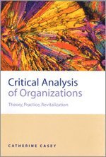 bokomslag Critical Analysis of Organizations: Theory, Practice, Revitalization