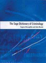 The SAGE Dictionary of Criminology