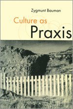 Zygmunt Bauman - Culture as Praxis, Häftad