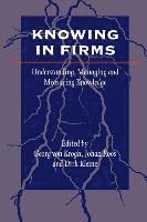 Georg von Krogh, Johan Roos, Dirk Kleine, Georg Von Krogh, Georg von Krogh - Knowing in Firms, Häftad
