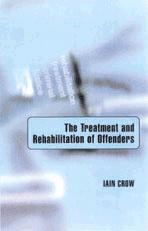 Iain Crow - The Treatment and Rehabilitation of Offenders, Inbunden