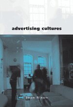 Sean Nixon - Advertising Cultures, Häftad