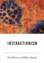 Paul Atkinson, William Housley - Interactionism, Häftad