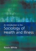 An Introduction to the Sociology of Health and Illness