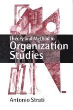 Antonio Strati - Theory and Method in Organization Studies, Inbunden