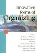 Andrew M Pettigrew, Richard Whittington, Leif Melin, Carlos Sanchez-Runde, Frans A J van den Bosch, Winfried Ruigrok, Tsuyoshi Numagami - Innovative Forms of Organizing, Inbunden