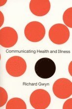 Richard Gwyn - Communicating Health and Illness, Inbunden