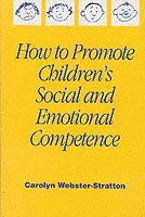 Carolyn Webster-Stratton - How to Promote Children's Social and Emotional Competence, Häftad