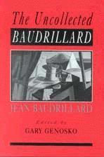 Gary Genosko - The Uncollected Baudrillard, Inbunden