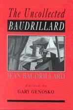 The Uncollected Baudrillard 1