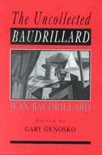 bokomslag The Uncollected Baudrillard