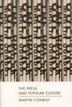 Martin Conboy - The Press and Popular Culture, Häftad