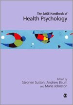 Stephen R Sutton, Andrew S. Baum, Marie Johnston - The SAGE Handbook of Health Psychology, Inbunden