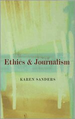 Karen Sanders - Ethics and Journalism, Häftad