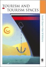 Gareth Shaw, Allan M Williams - Tourism and Tourism Spaces, Inbunden
