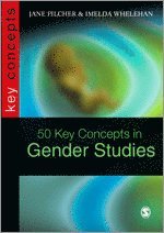 Jane Pilcher, Imelda Whelehan - 50 Key Concepts in Gender Studies, Häftad