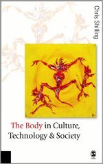 Chris Shilling - The Body in Culture, Technology and Society, Häftad