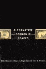 Andrew Leyshon, Roger Lee, Colin C Williams - Alternative Economic Spaces, Häftad