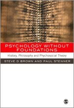 Steven Brown, Paul Stenner - Psychology without Foundations, Inbunden