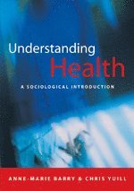 Anne-Marie Barry, Chris Yuill - Understanding Health, Inbunden