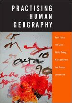 Paul J Cloke, Ian Cook et al, Philip Crang, Mark A Goodwin, Joe Painter, Christopher Philo Philo, C. Neil MacRae, C Neil Macrae - Practising Human Geography, Inbunden