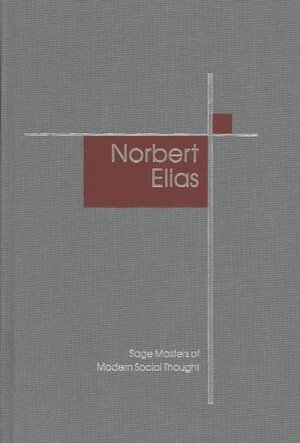 Eric Dunning, Stephen J Mennell - Norbert Elias, Inbunden