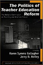 Karen Symms Gallagher, Jerry D. Bailey - The Politics of Teacher Education Reform, Häftad